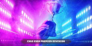 CSGO ESEA Premier Division - Siêu Phẩm Esports Đẳng Cấp