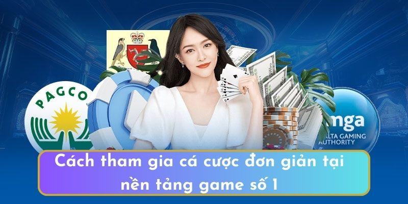 Cách tham gia cá cược đơn giản tại nền tảng game số 1